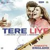 Tere Liye - Namaste England Poster