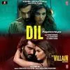  Dil - Ek Villain Returns Poster