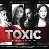  Toxic - Badshah Poster