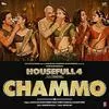  Chammo - Housefull 4 Poster