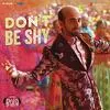  Dont Be Shy - Bala Poster