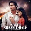  Kabhi Shaam Dhale - Mohammad Faiz Poster