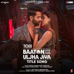 Teri Baaton Mein Aisa Uljha Jiya Title Song (From 